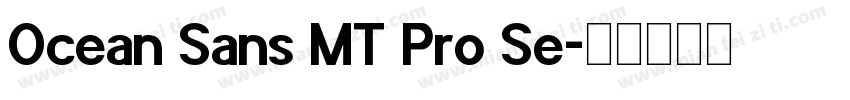 Ocean Sans MT Pro Se字体转换